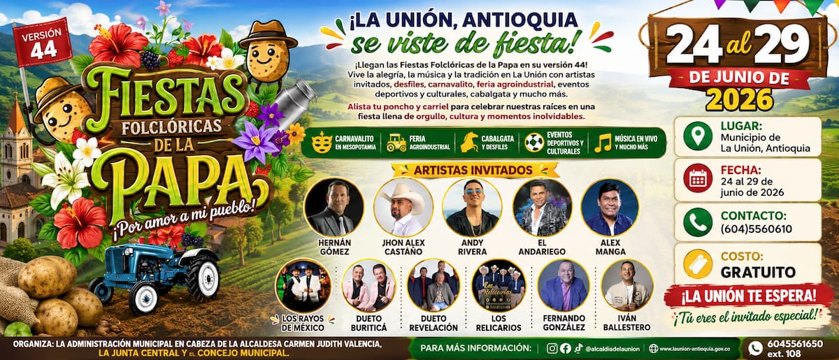 Fiestas Folclóricas de la Papa 2026 en La Unión, Antioquia. Versión 44 con artistas invitados, desfiles, carnavalito, feria agroindustrial, cabalgata y eventos culturales. Del 24 al 29 de junio de 2026.
