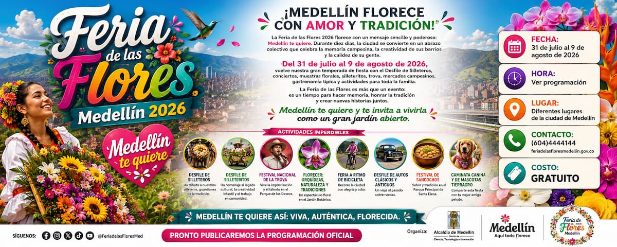 Feria de las Flores Medellín 2026 - Del 31 de julio al 9 de agosto. Desfile de Silleteros, conciertos, gastronomía y tradición paisa. Medellín te quiere - evento gratuito en Antioquia, Colombia